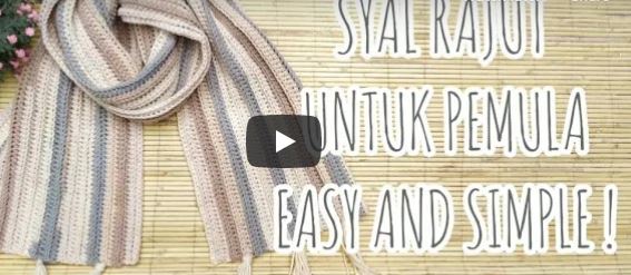 SYAL RAJUT MUDAH UNTUK PEMULA | EASY AND SIMPLE SCARF CROCHET FOR BEGINNER